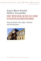 Eugen Maria Schulak, Eugen-Maria Schulak, Herbert Unterköfler - Die Wiener Schule der Nationalökonomie