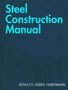 Karl J. Habermann, Helmut C. Schulitz, Werner Sobek - Steel Construction Manual