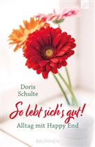 Doris Schulte, Schulte  Doris - So lebt sich's gut!