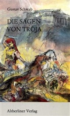 Gustav Schwab - Die Sagen von Troja