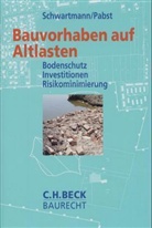 Heinz-Joachim Pabst, Rolf Schwartmann - Bauvorhaben auf Altlasten