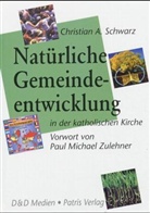 Christian A. Schwarz - Natürliche Gemeindeentwicklung in der katholischen Kirche