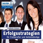 Friedhelm Schwarz, Senta Vogt - Erfolgsstrategien für Freiberufler und Selbstständige, 6 Audio-CDs + 1 MP3-CD (Hörbuch)
