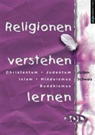 Jürgen Schwarz - Religionen verstehen lernen