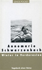 Annemarie Schwarzenbach - Winter in Vorderasien
