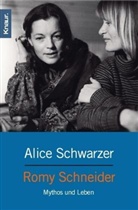 Alice Schwarzer - Romy Schneider, Mythos und Leben