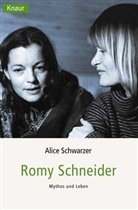 Alice Schwarzer - Romy Schneider, Mythos und Leben