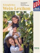 Juli Becker, Julia Becker, Leo, Katj Schweder, Katja Schweder, Susanne Winterling - Königliches Wein-Lexikon