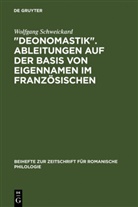 Wolfgang Schweickard - 'Deonomastik'. Ableitungen auf der Basis von Eigennamen im Französischen