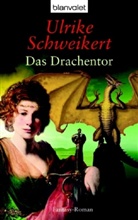 Ulrike Schweikert - Das Drachentor