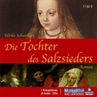 Ulrike Schweikert, Katrein Wolf - Die Tochter des Salzsieders, 9 Audio-CDs (Audio book)
