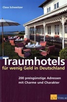 Claus Schweitzer - Traumhotels für wenig Geld in Deutschland