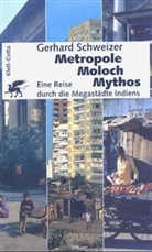Gerhard Schweizer - Metropole - Moloch - Mythos