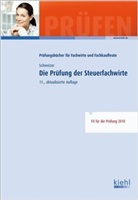 Reinhard Schweizer - Die Prüfung der Steuerfachwirte