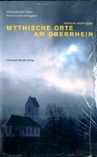 Mar Schlute-Kellinghaus, Martin Schulte-Kellinghaus, Edith Schweizer-Völker - Mythische Orte am Oberrhein. Bd.1