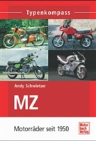 Andy Schwietzer - MZ-Motorräder seit 1950