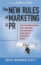 D.M. Scott, David Meerman Scott - The New Rules of Marketing and PR