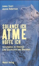 Joanne Robertson, James Scott - Solange ich atme, hoffe ich