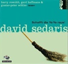 David Sedaris, Gerd Haffmans, Harry Rowohlt, Gustav-Peter Wöhler - Schafft die Ya Ya raus!, 2 Audio-CDs (Audio book)