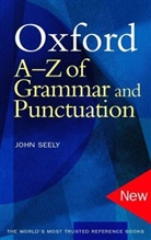 John Seely - Oxford A to Z of Grammar and Punctuation