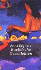 Anna Seghers - Karibische Geschichten