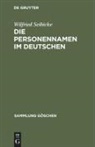 Wilfried Seibicke - Die Personennamen im Deutschen