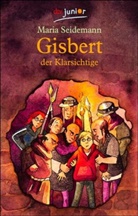 Maria Seidemann, Katja Kersting - Gisbert der Klarsichtige