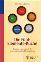 Christiane Seifert - Die Fünf-Elemente-Küche