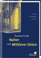 Wolf R. Schwippert, Jörg Seifert, Hatto Brenner - Business-Guide Naher und Mittlerer Osten