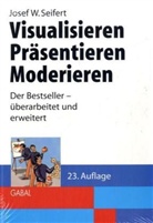 Josef W. Seifert - Visualisieren, Präsentieren, Moderieren, Sonderausgabe
