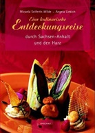 Angela Liebich, Micaela Seiferth-Wilde - Eine kulinarische Entdeckungsreise durch Sachsen-Anhalt und den Harz
