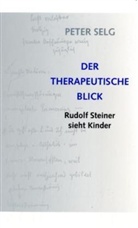Peter Selg - Der therapeutische Blick