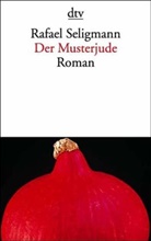 Rafael Seligmann - Der Musterjude