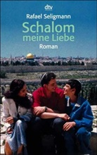 Rafael Seligmann - Schalom meine Liebe