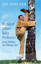 Yoon-Nam Seo - Hundert Jahre? Kein Problem!