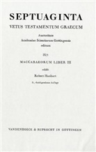 Rober Hanhart, Robert Hanhart - Septuaginta - 9/3: Maccabaeorum. Liber III. Bd.3