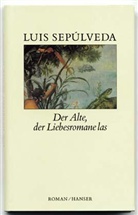 Luis Sepúlveda - Der Alte, der Liebesromane las