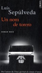 François Maspero, Luis Sepulveda, Luis Sepulveda, Luis Sepúlveda, SEPULVEDA LUIS - NOM DE TORERO -UN- ANC ED
