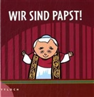 Norbert Pautner, Luc Serafin - Wir sind Papst!