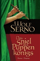 Wolf Serno - Das Spiel des Puppenkönigs