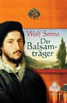 Wolf Serno - Der Balsamträger