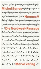 Michel Serres, Michael Bischoff, Günther Rösch - Hermes - 5: Die Nordwest-Passage