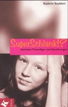 Kathrin Seyfahrt - SuperSchlank!?