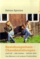 Sabine Sgonina - Beziehungschaos - Chaosbeziehungen