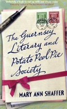 Annie Barrows, Mary A. Shaffer, Mary Ann Shaffer - Guernsey Literary and Potato Peel Pie Society