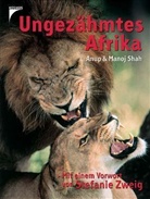Anup Shah, Manoj Shah - Ungezähmtes Afrika