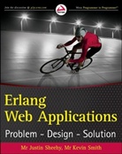 Nick G. Sheehy Gerakines, Justin Sheehy, Kevin Smith - Erlang Web Applications
