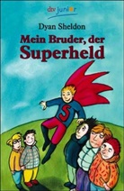 Dyan Sheldon - Mein Bruder, der Superheld