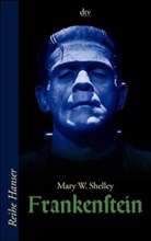 Mary Wollstonecraft Shelley - Frankenstein