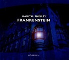 Mary Wollstonecraft Shelley, Markus Pol - Frankenstein, 6 Audio-CDs (Audio book)